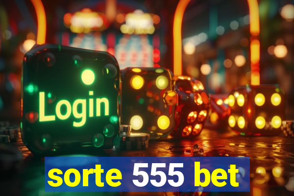 sorte 555 bet